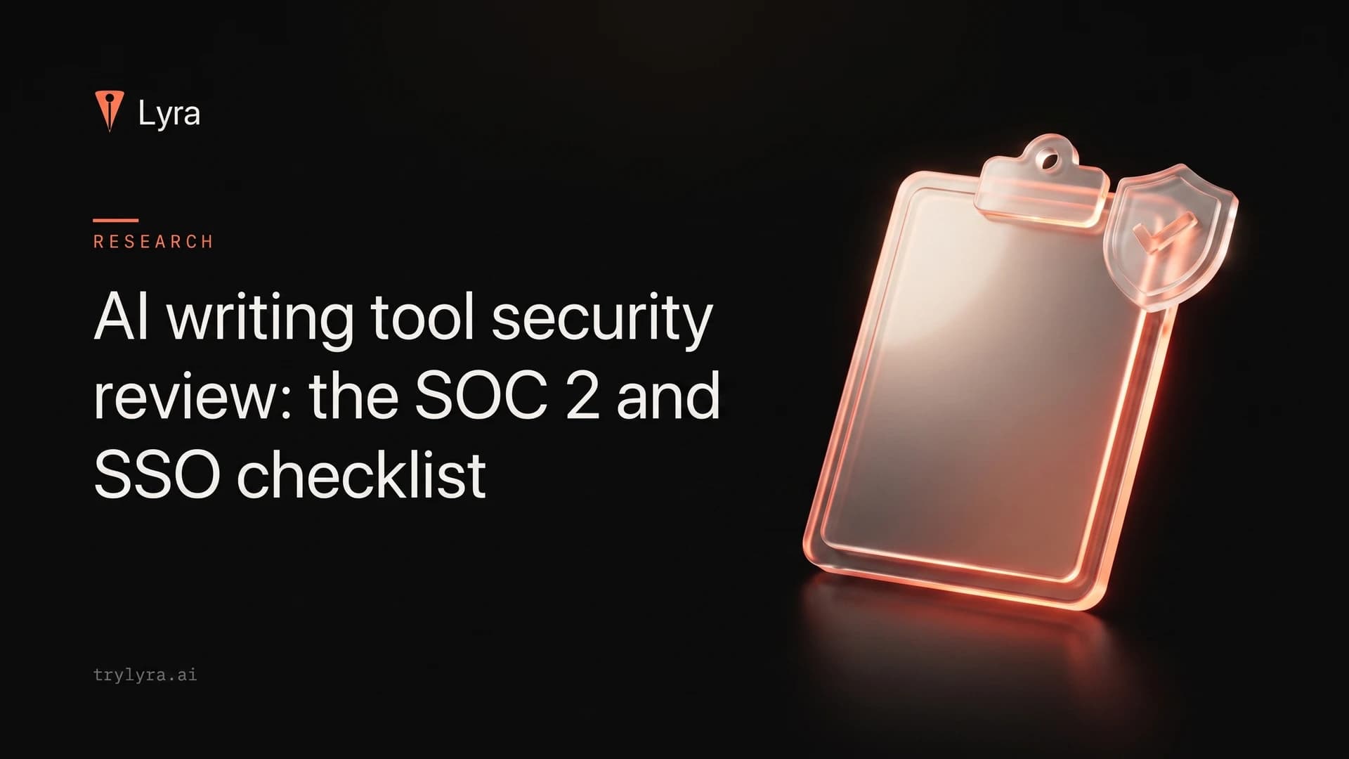 AI writing tool security review: the SOC 2 and SSO checklist