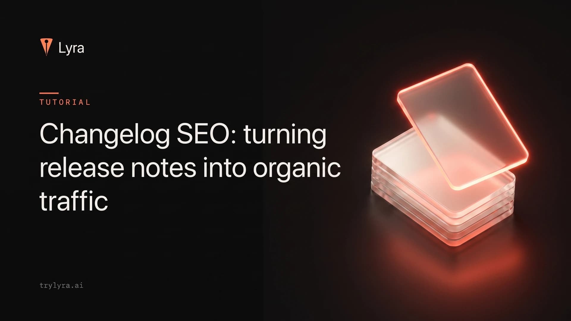 Changelog SEO: turning release notes into organic traffic