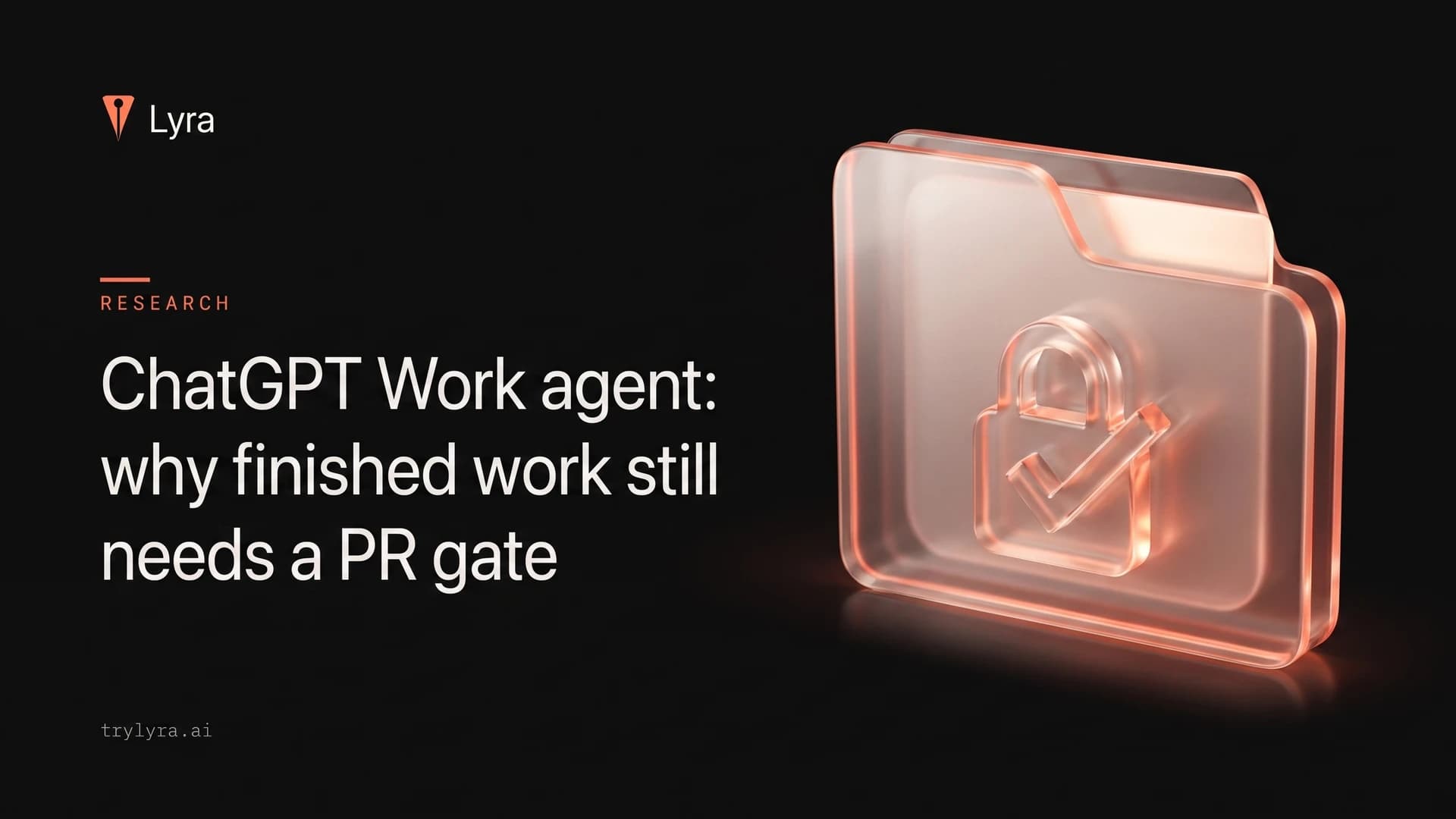 ChatGPT Work agent: why finished work still needs a PR gate