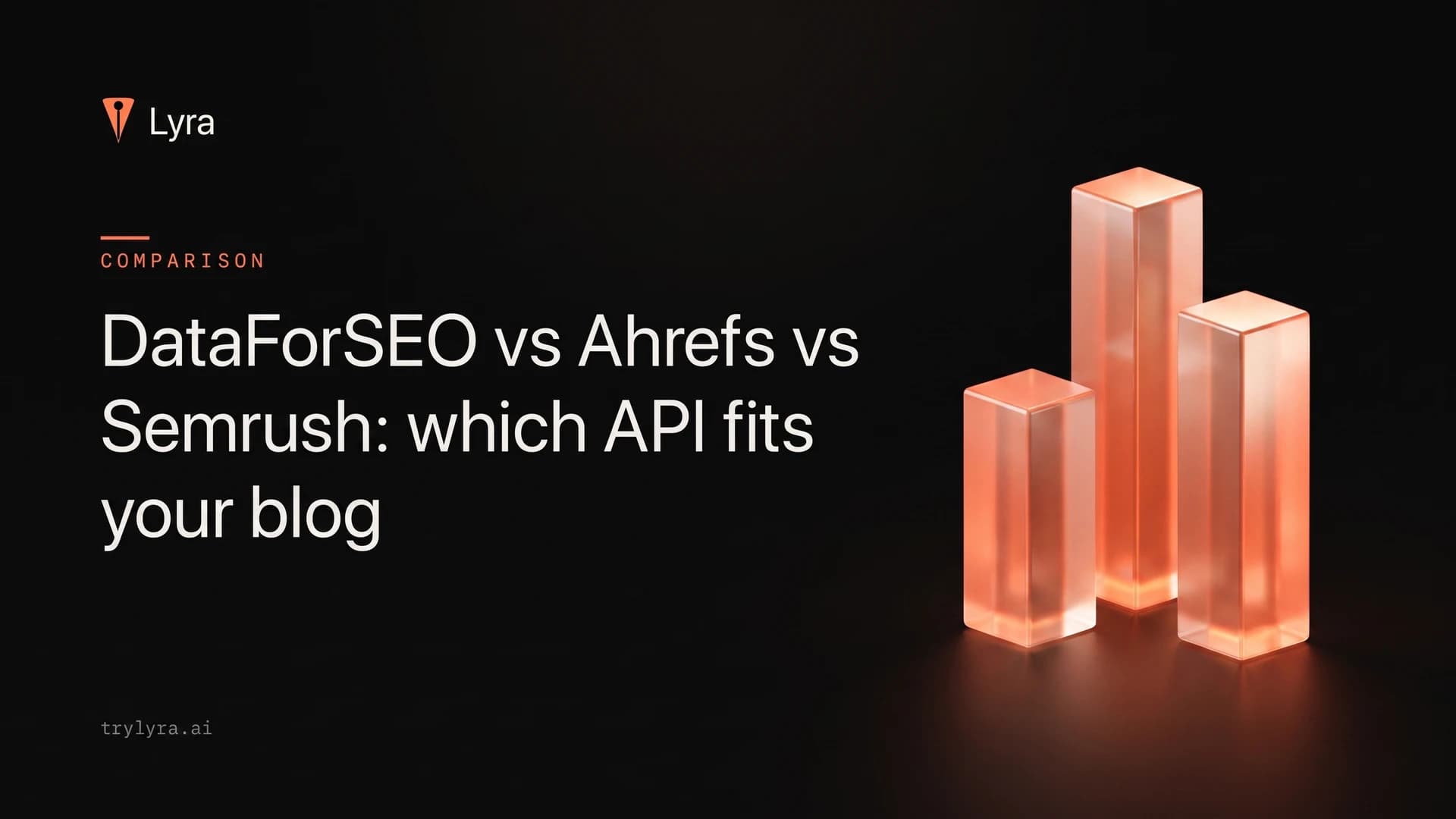 DataForSEO vs Ahrefs vs Semrush: which API fits your blog