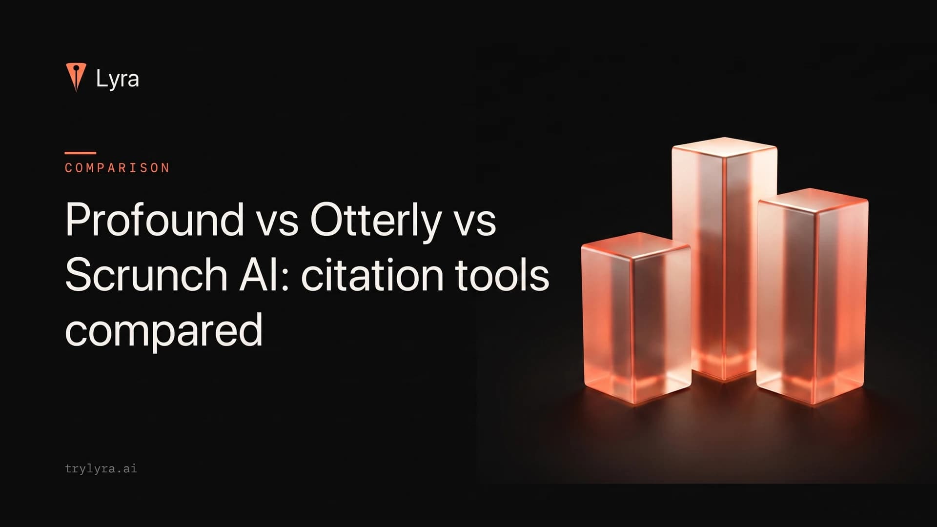 Best AI visibility tools: Profound vs Otterly vs Scrunch